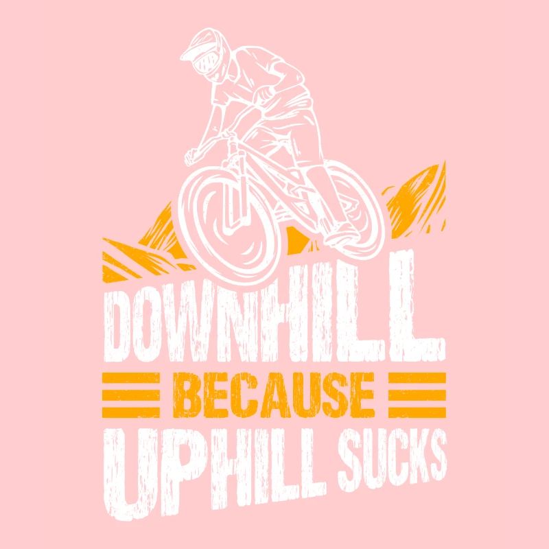 Downhill Because Uphill Sucks Geschenk MTB Biker R