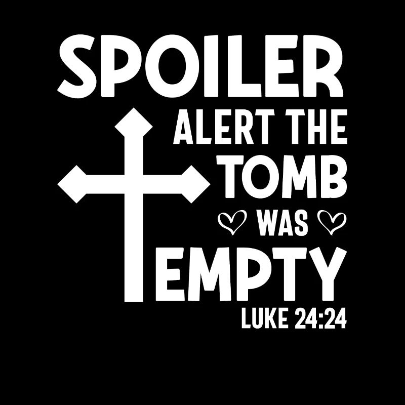 Funny Easter Saying Spoiler Tomb Was Empty