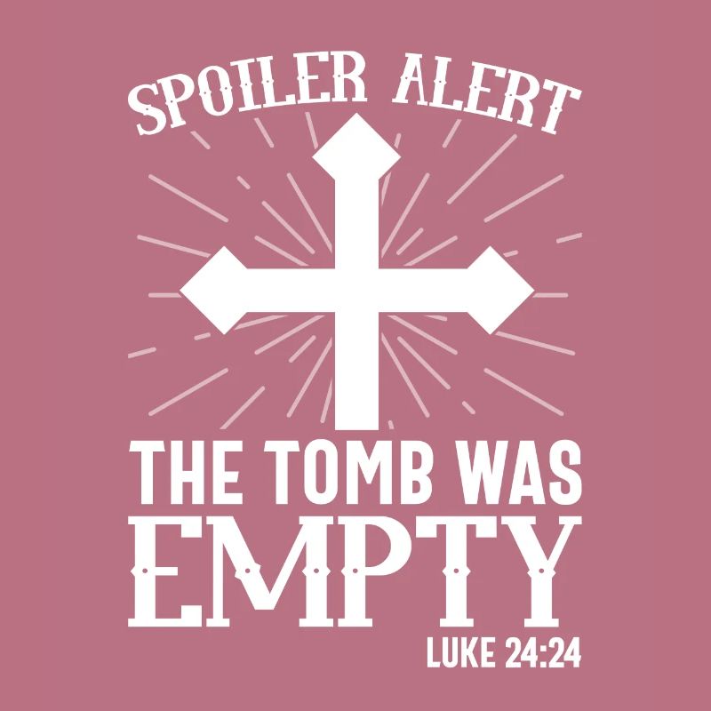 Funny Easter Saying Spoiler Tomb Was Empty