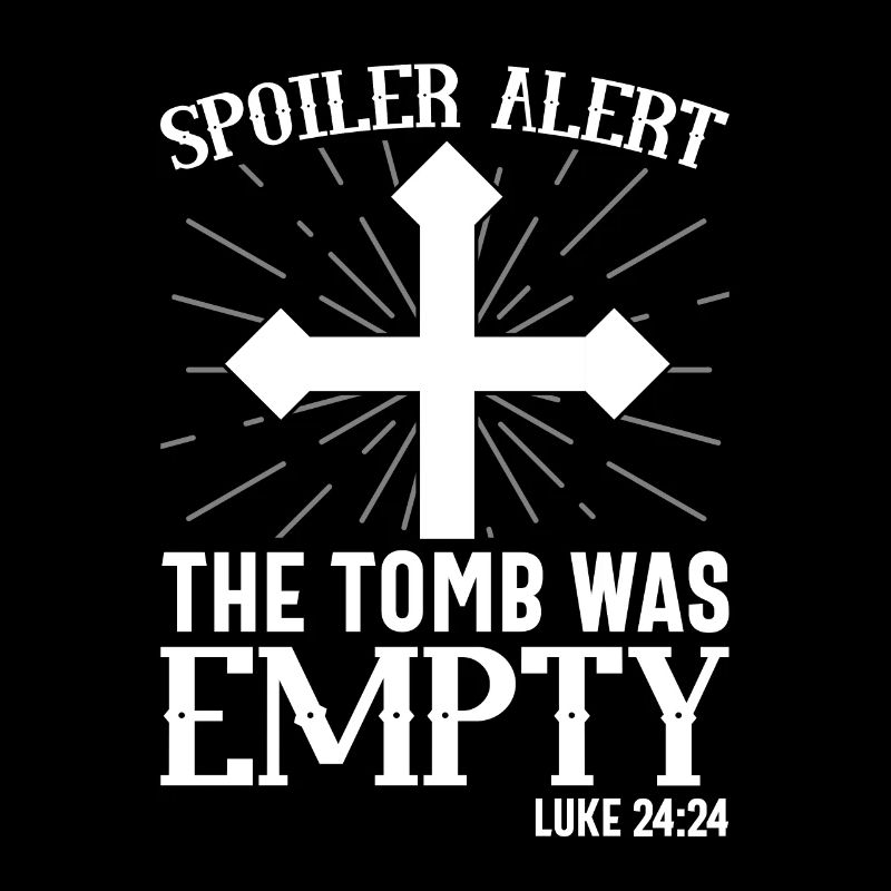 Funny Easter Saying Spoiler Tomb Was Empty