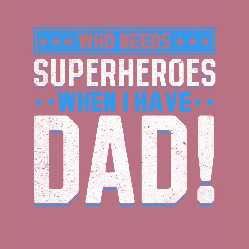 Superhero Dad Better Than Any Comic Book Hero