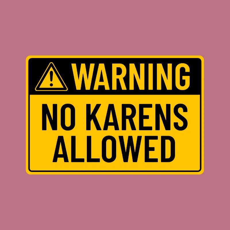 Warning: No Karens Allowed