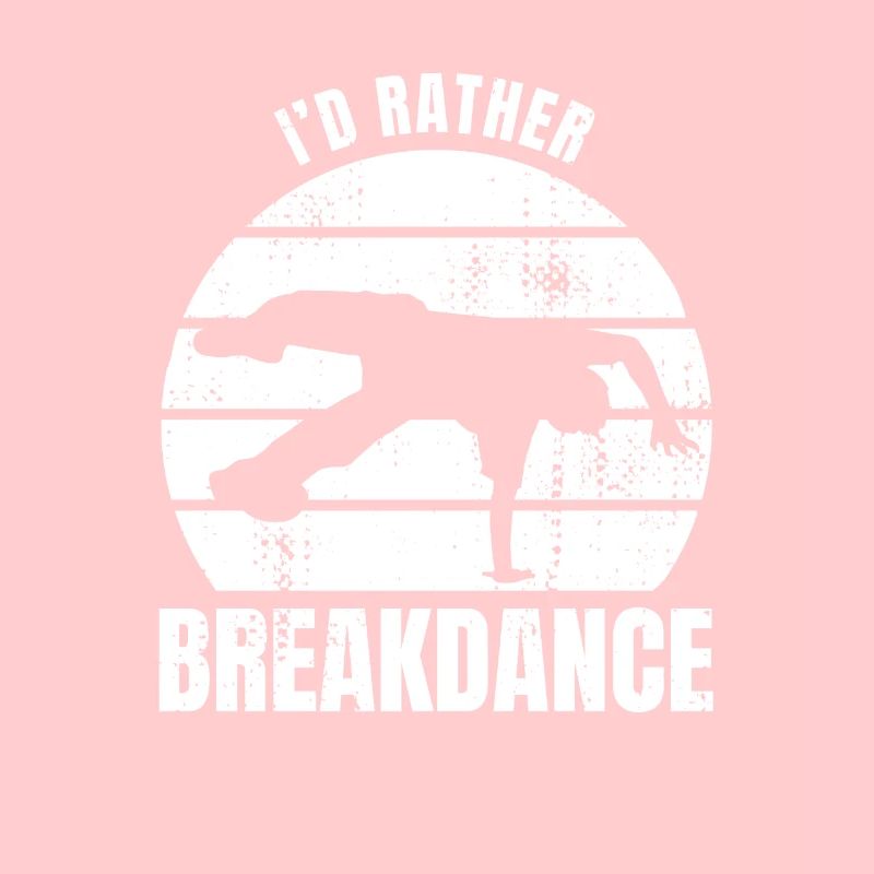 I'd Rather Breakdance