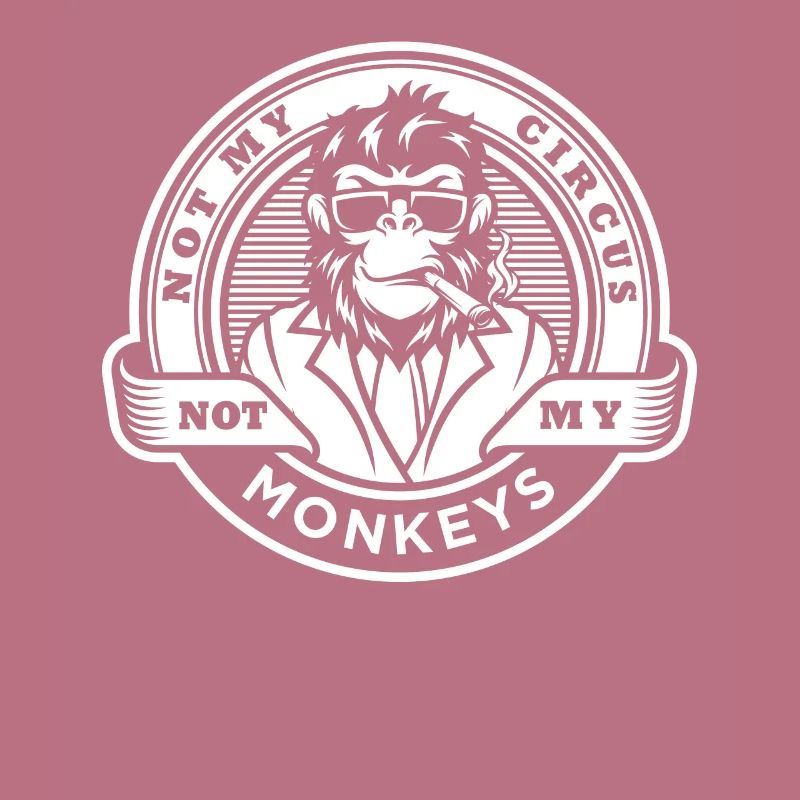 Pas mon cirque, pas mes singes !