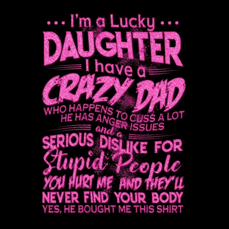 I Am a Lucky Daughter I Have Crazy Dad