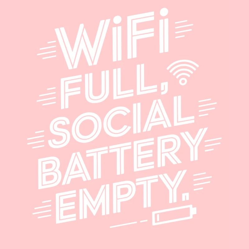 WiFi Full Social Battery Empty Funny Tech Quote