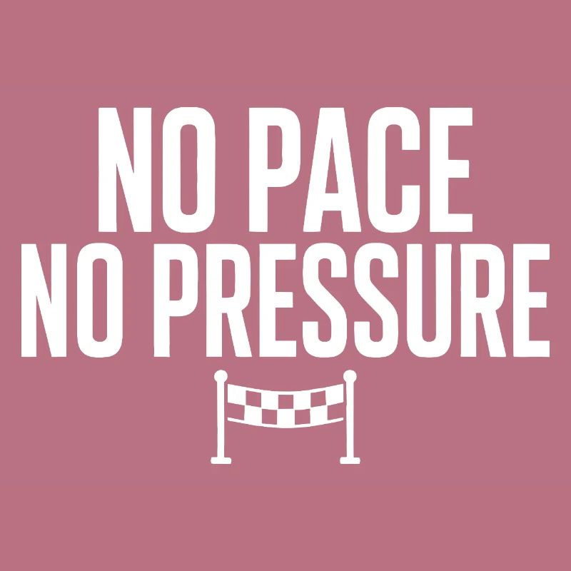 No Pace No Pressure