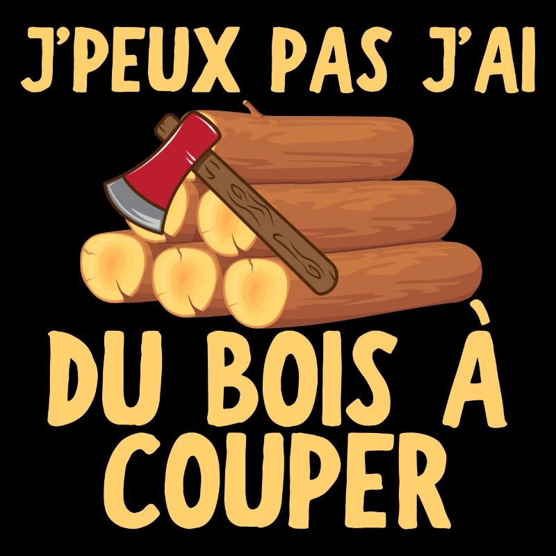 J peux pas j ai du bois à couper