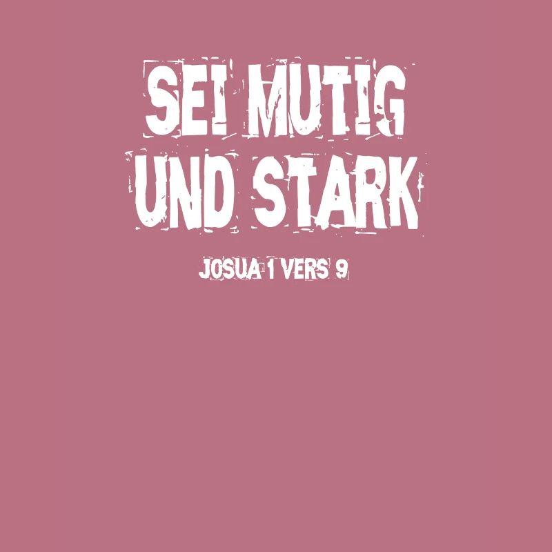 Sei mutig und Stark Josua 1,9
