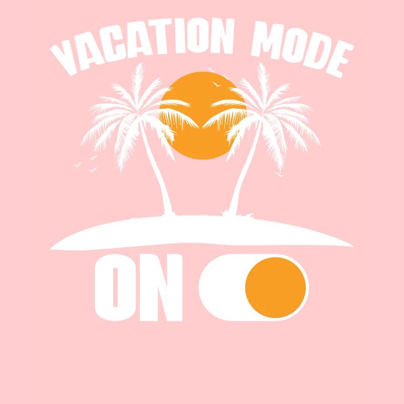 Vacation Mode On - funny saying for holidaymakers
