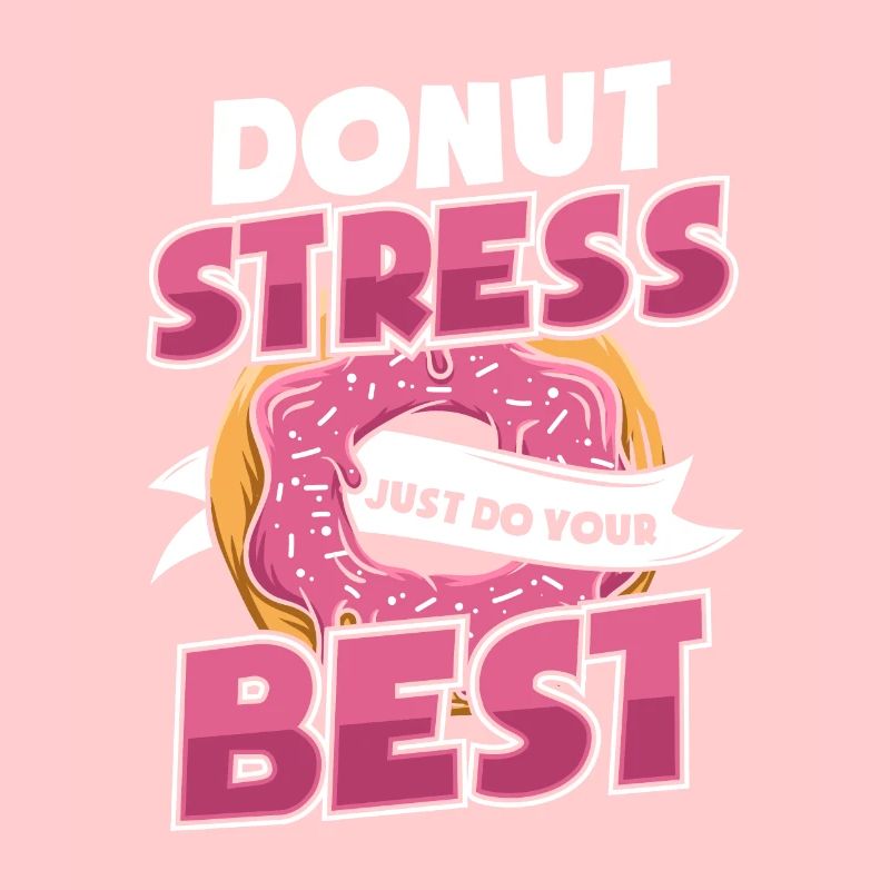 Donut-Stress mach einfach dein Bestes Donut-glasiert