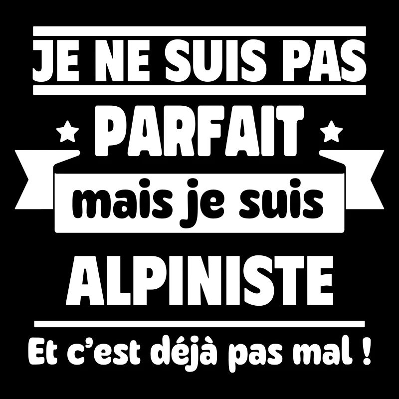 Pas parfait mais alpiniste déjà pas mal