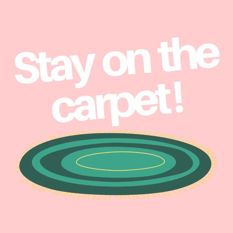 Stay on the Carpet
