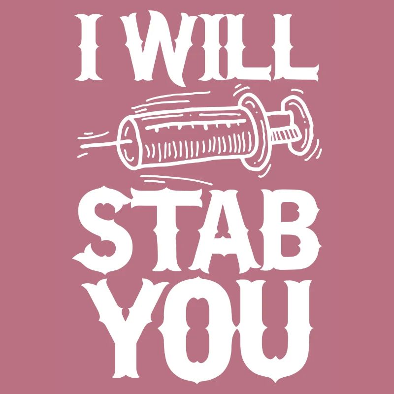 I Will Stab You - Funny Licensed Practical Nurse