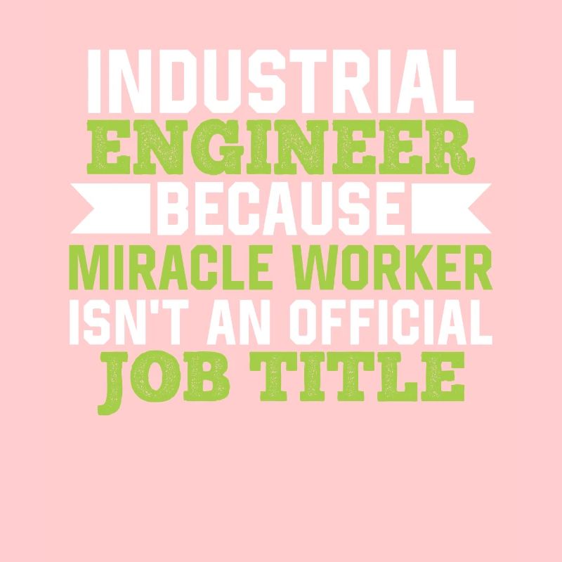Industrial Engineer Mircale Worker