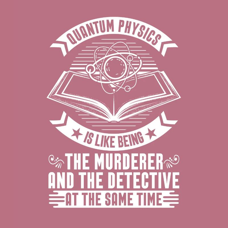 Physics Physicist Detective Quantum Physics
