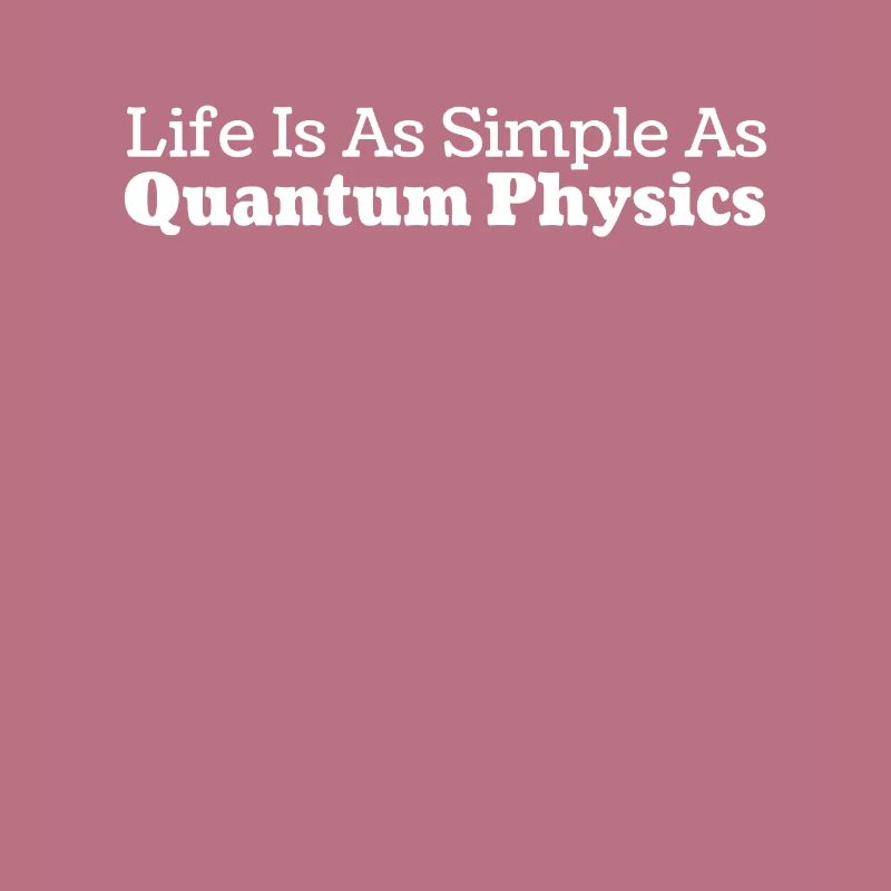 Physics Physicists Humor Quantum Physics