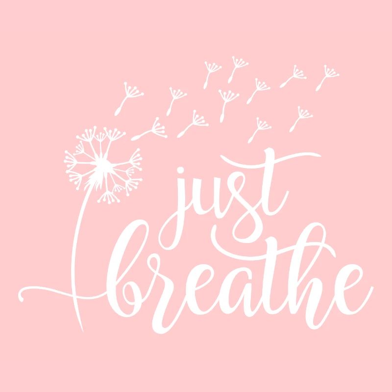 Just breathe