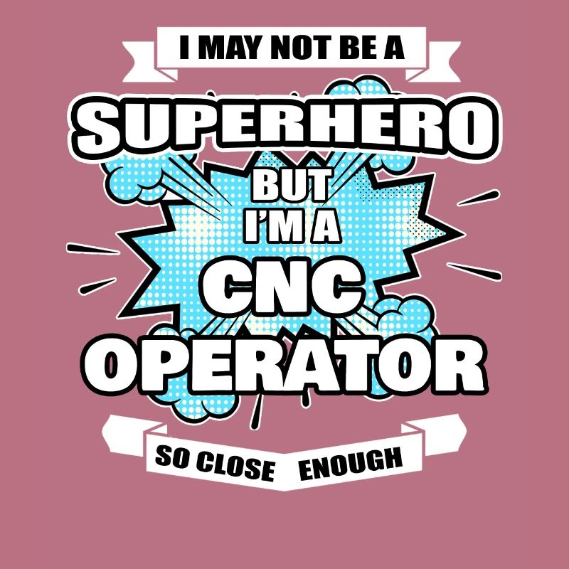 CNC Operator Gift Superhero CNC Operator
