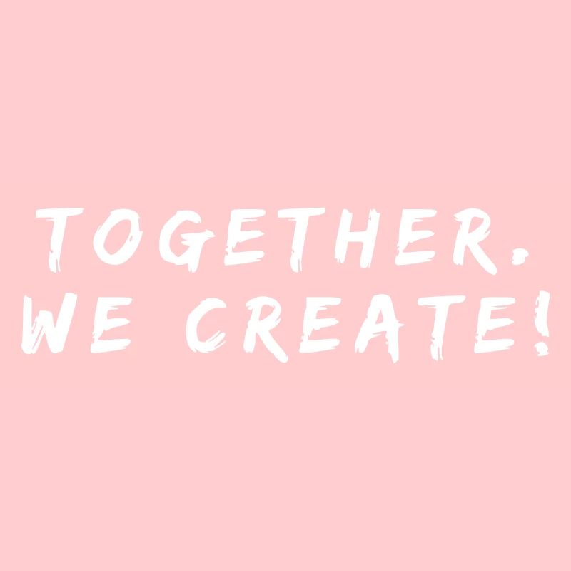 together we create