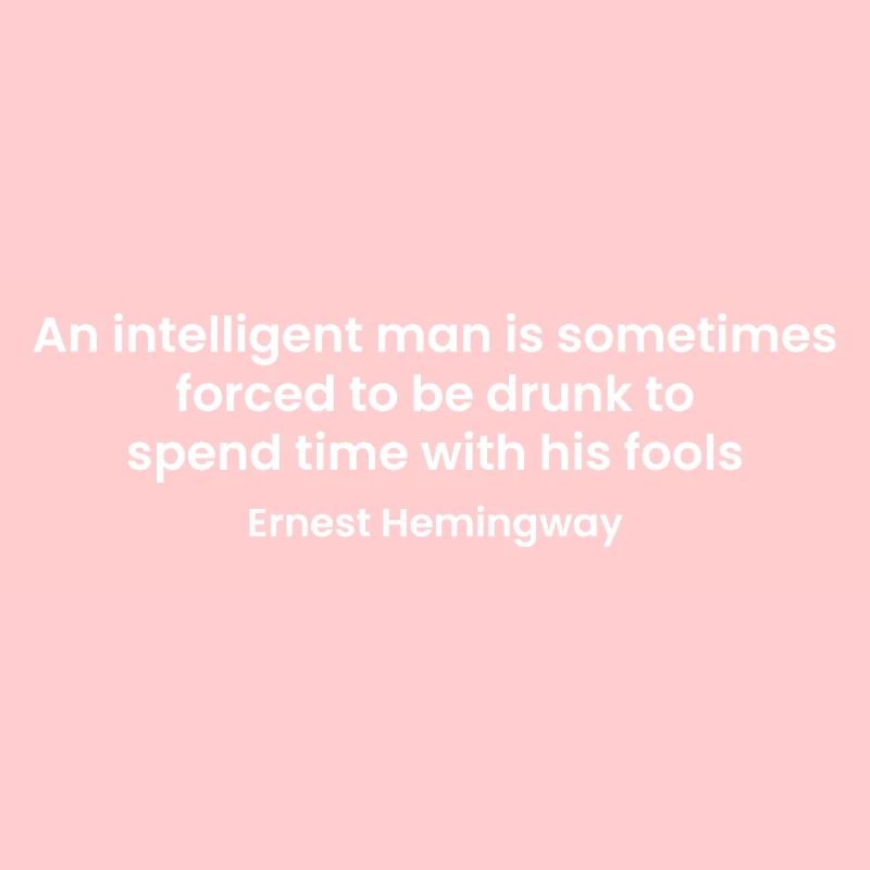 Ernest Hemnigway - Clever Man vs Fools Quote Tee