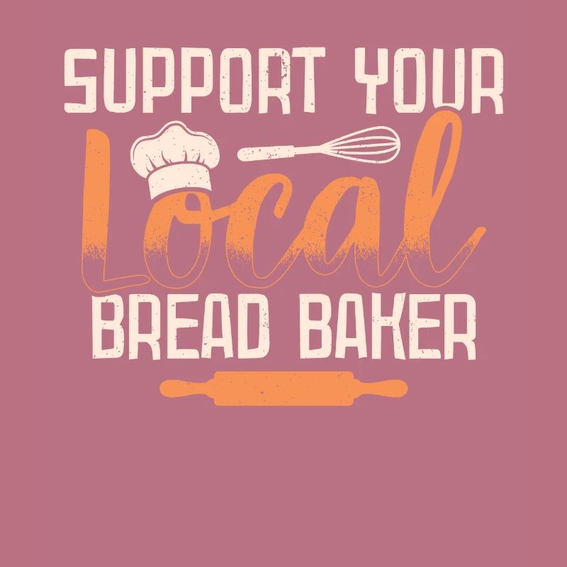Support Your Local Baker Bread Bakery
