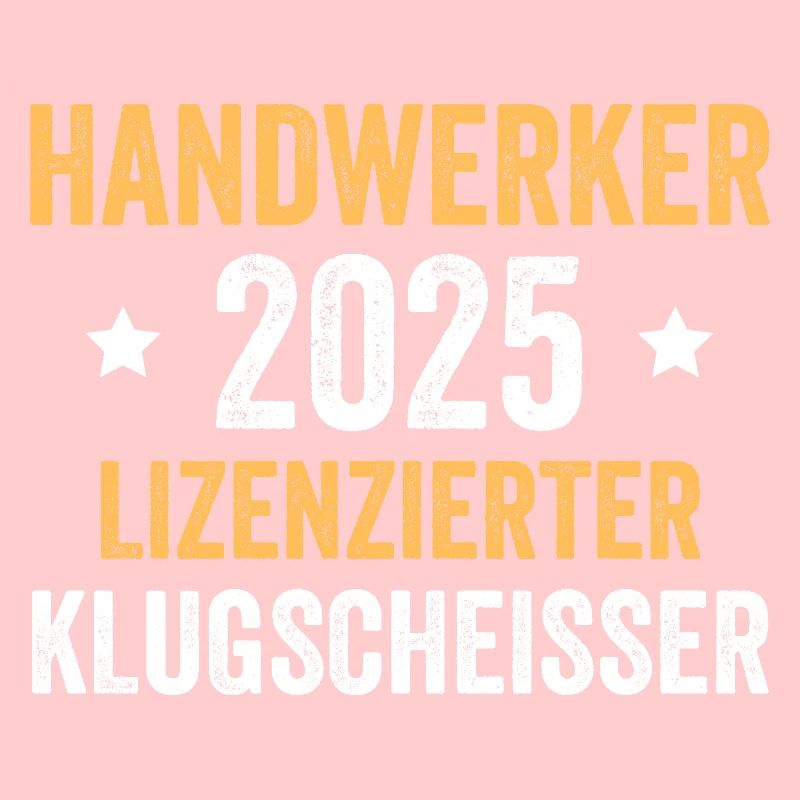 Handwerker 2025 Lizenzierter Klugscheisser