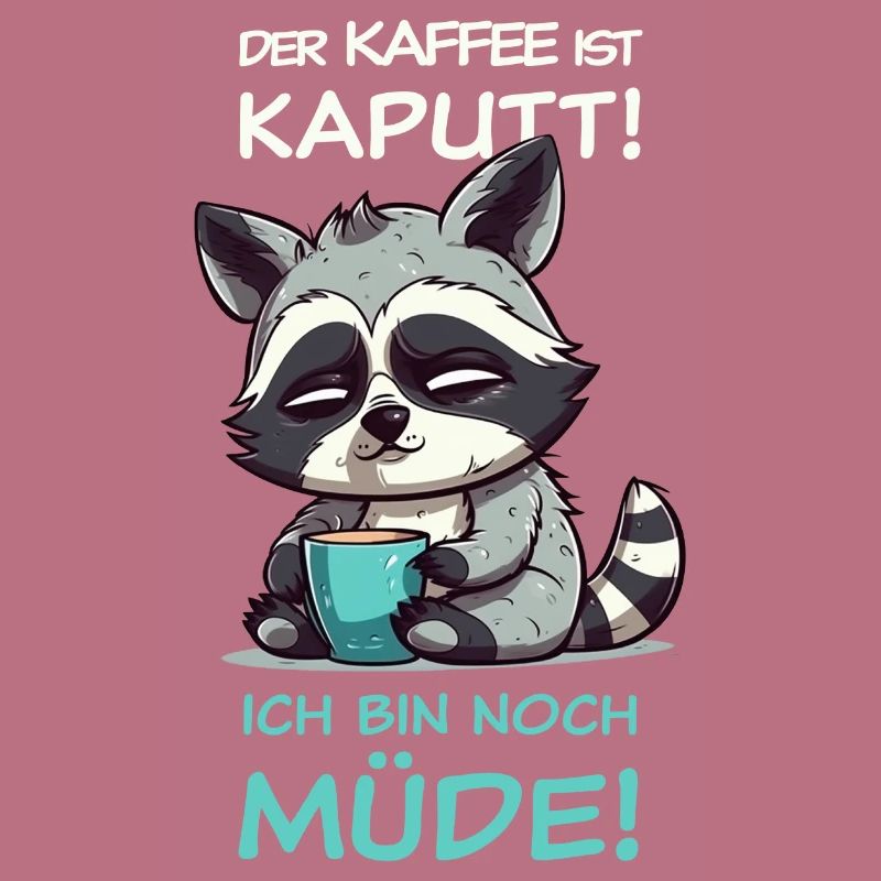 Kaffee Ist Kaputt - hell