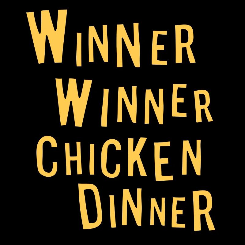 winner winner chicken dinner