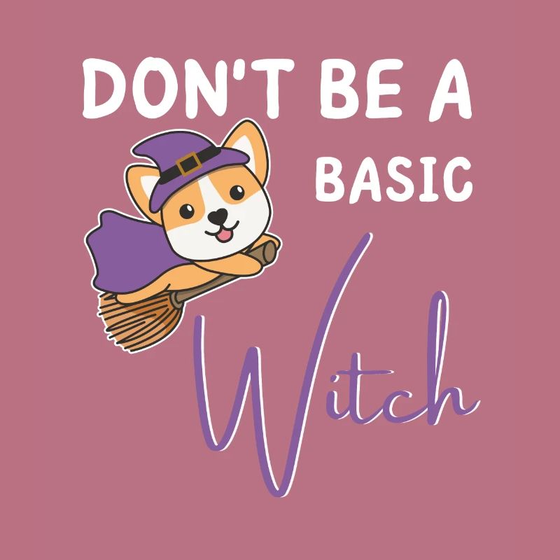 Corgi Halloween Witches don't be a basic witch