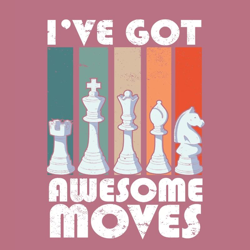 I've Got Some Awesome Moves Chess Player Gift