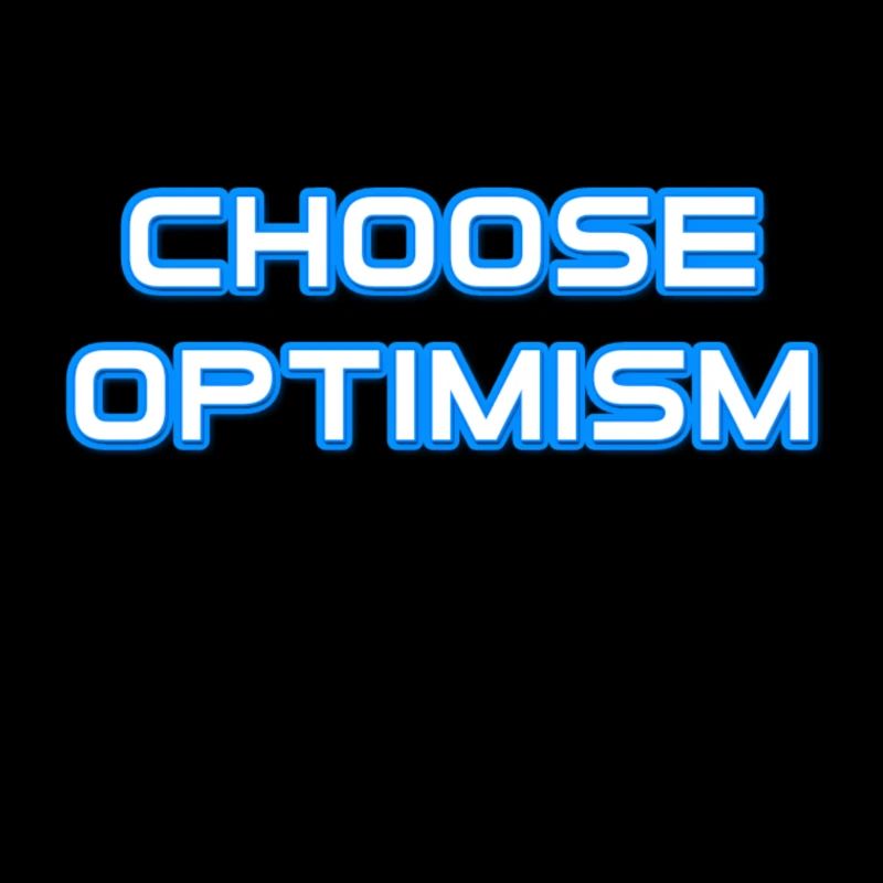 Choose optimism