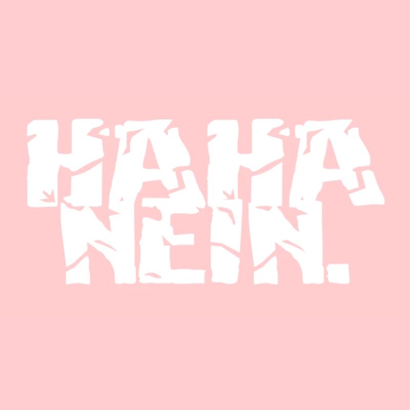 HAHA NEIN