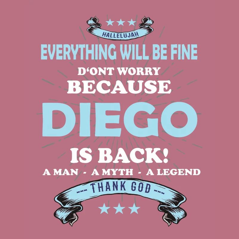 Everything will be fine Diego Is back