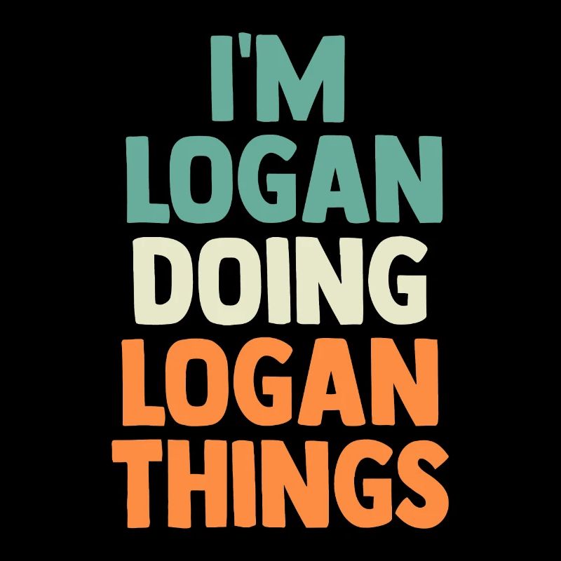 I'M Logan Doing Logan Things Personalized Name