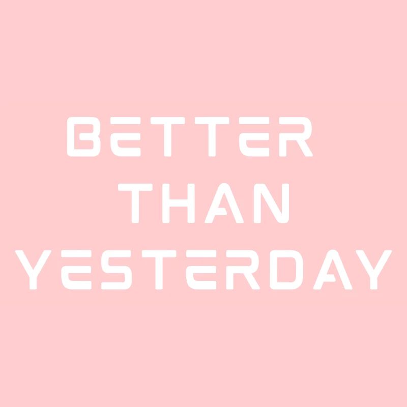 Better Than Yesterday – Werde jeden Tag 1 % besser!