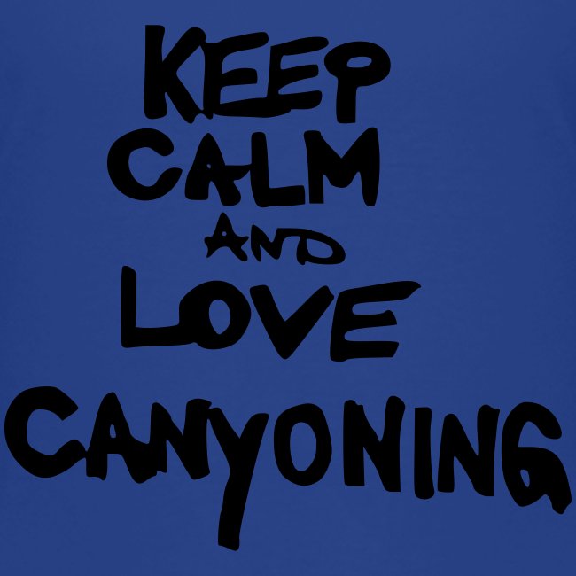 keep calm and love canyoning