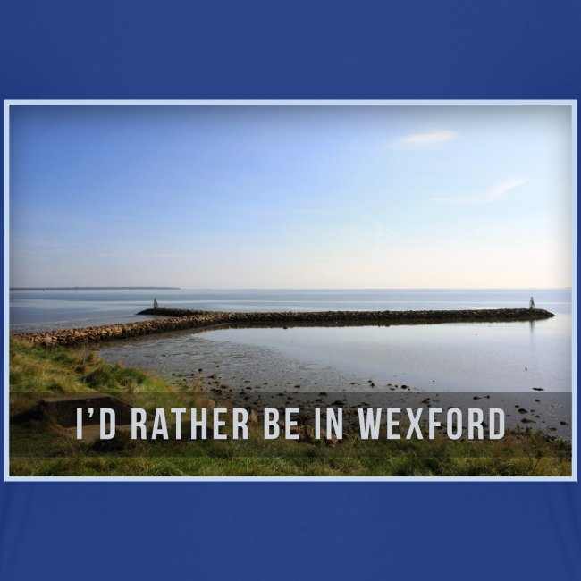 Rather be in Wexford