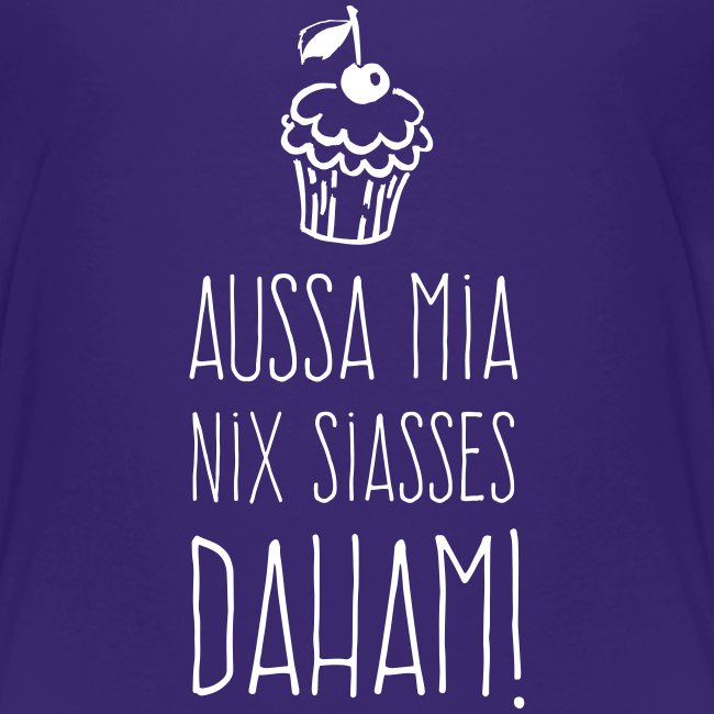 Außa mia nix Siaßes daham - Kinder Premium T-Shirt