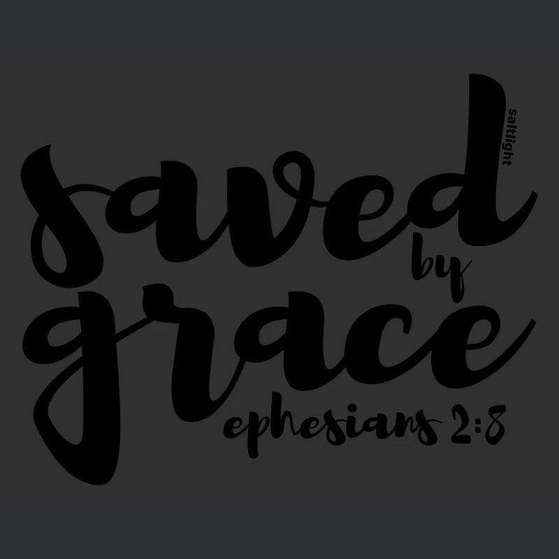 SAVED BY GRACE - Ephesians 2: 8