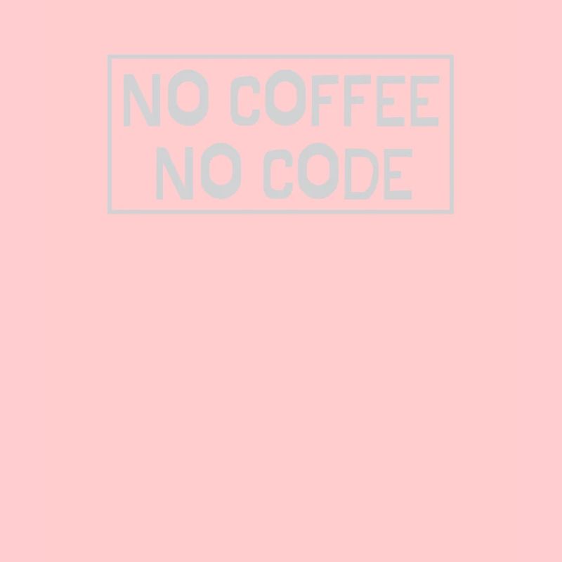 No Coffee No Code