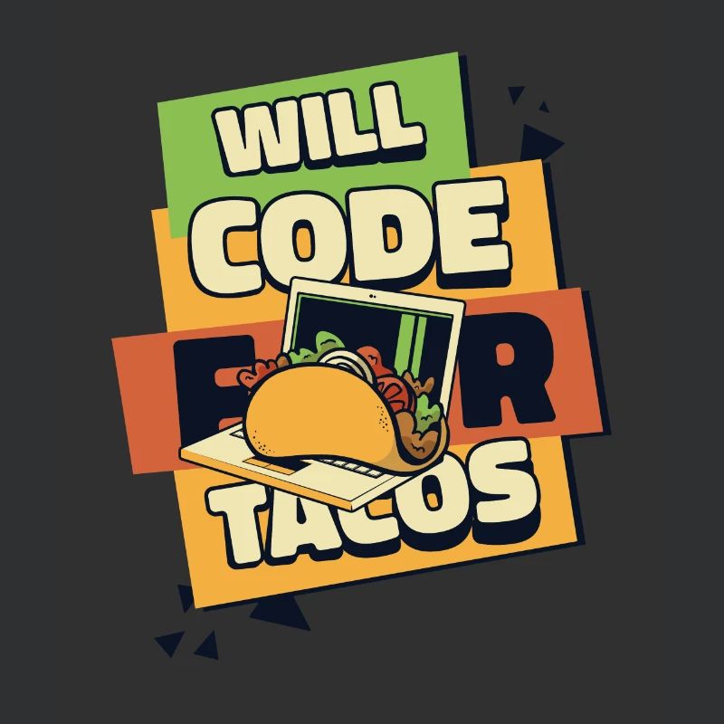 Will Code For Tacos Developer Coder Programmer