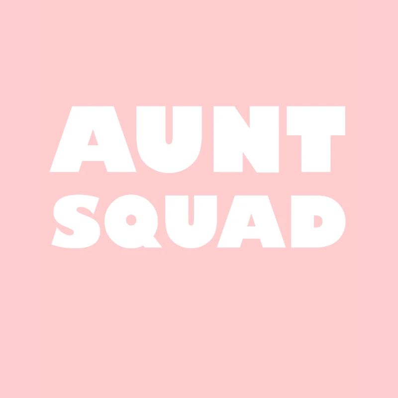 Aunt Squad