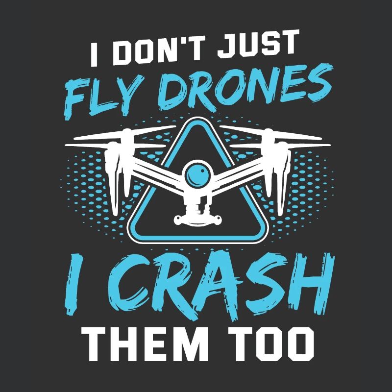 I Don’t Just Fly Drones Pilotes Drones Drones Drones drones drones