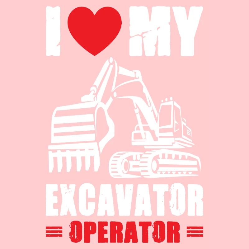 I Love Excavator Operator