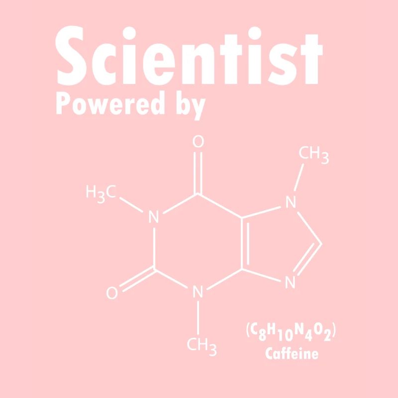 Scientist Powered By Caffeine Coffee Science Nerd