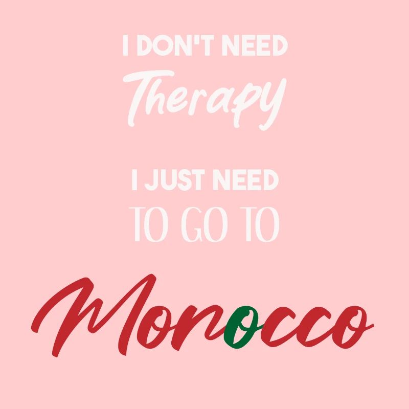 I don't need therapy Morocco Geschenkidee lustig