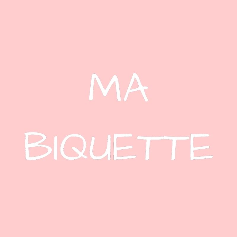 MA BIQUETTE