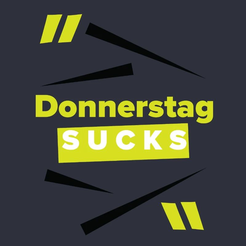 Donnerstag sucks oder Donnerstag ein Lieblingstag?