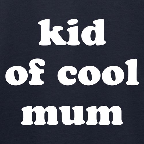 Kid of cool mum